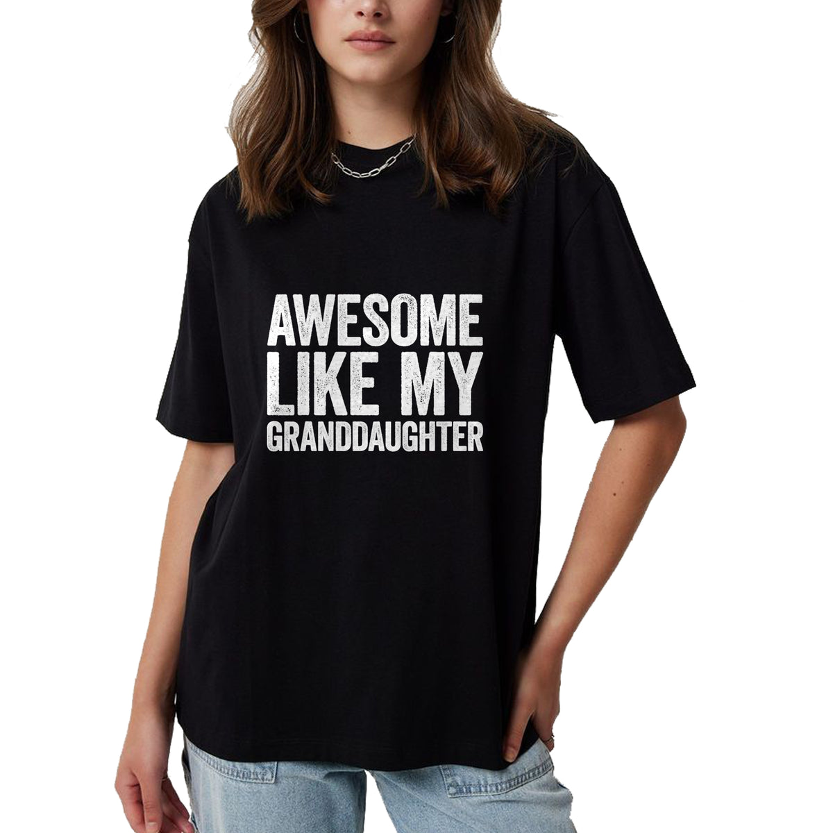 Best Grandma Shirt, Proud Grandma Unisex T-Shirt/Hoodie/Sweatshirt HLT00 - Awesome Like My Granddaughter T-Shirt Parents Day Shirt T-Shirt