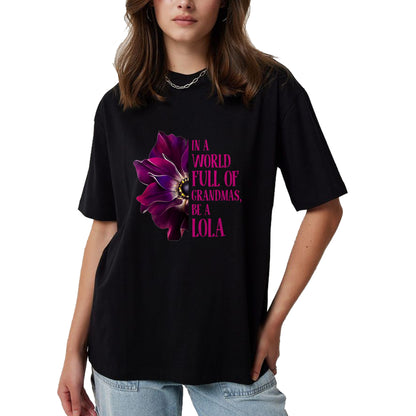 Best Grandma Shirt, Proud Grandma Unisex T-Shirt/Hoodie/Sweatshirt HLT00 - Anemone World Full Of Grandmas Be LOLA Grandmas Gifts T-Shirt