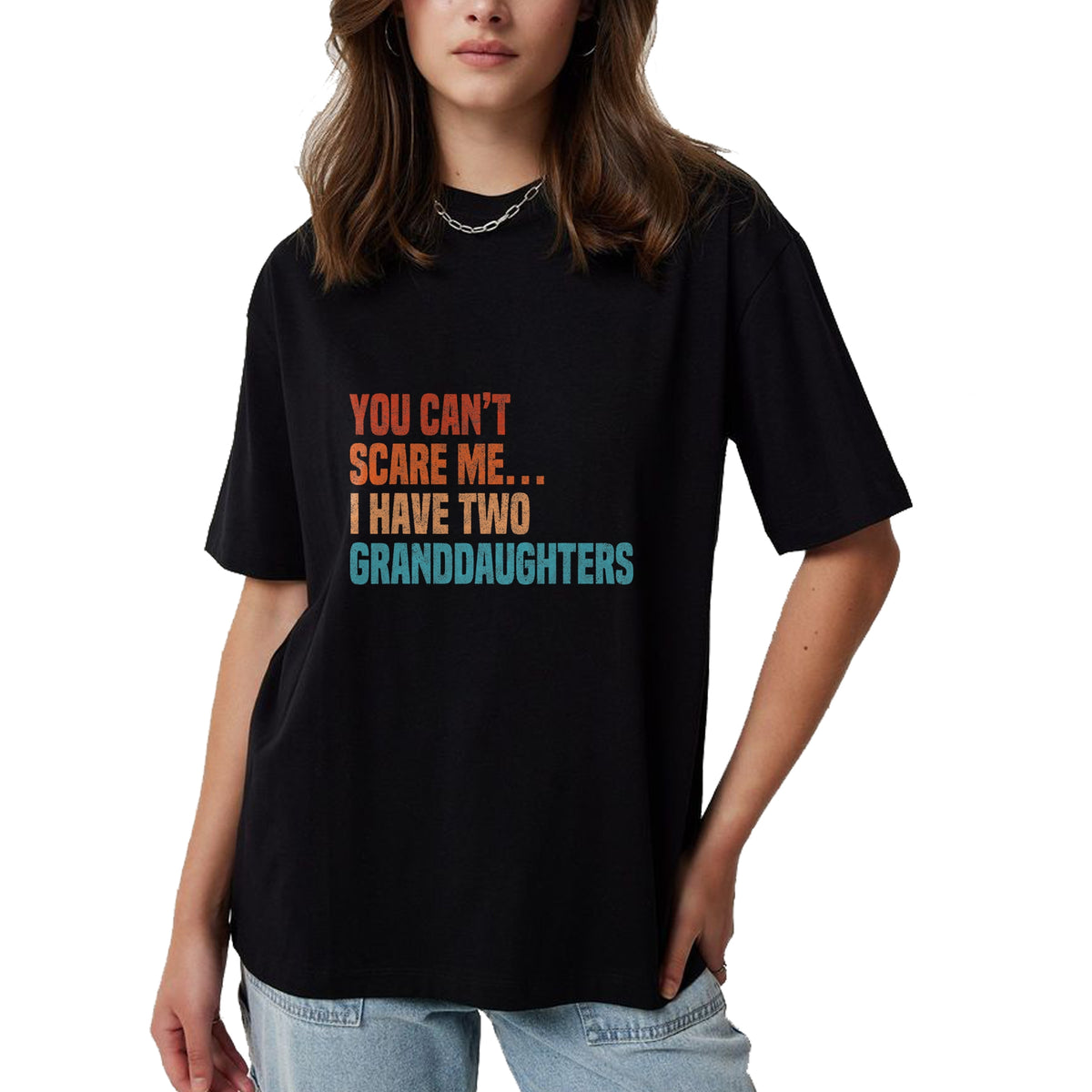 Best Grandma Shirt, Proud Grandma Unisex T-Shirt/Hoodie/Sweatshirt HLT00 - You Can't Scare Me I Have Two Granddaughters Vintage Funny T-Shirt