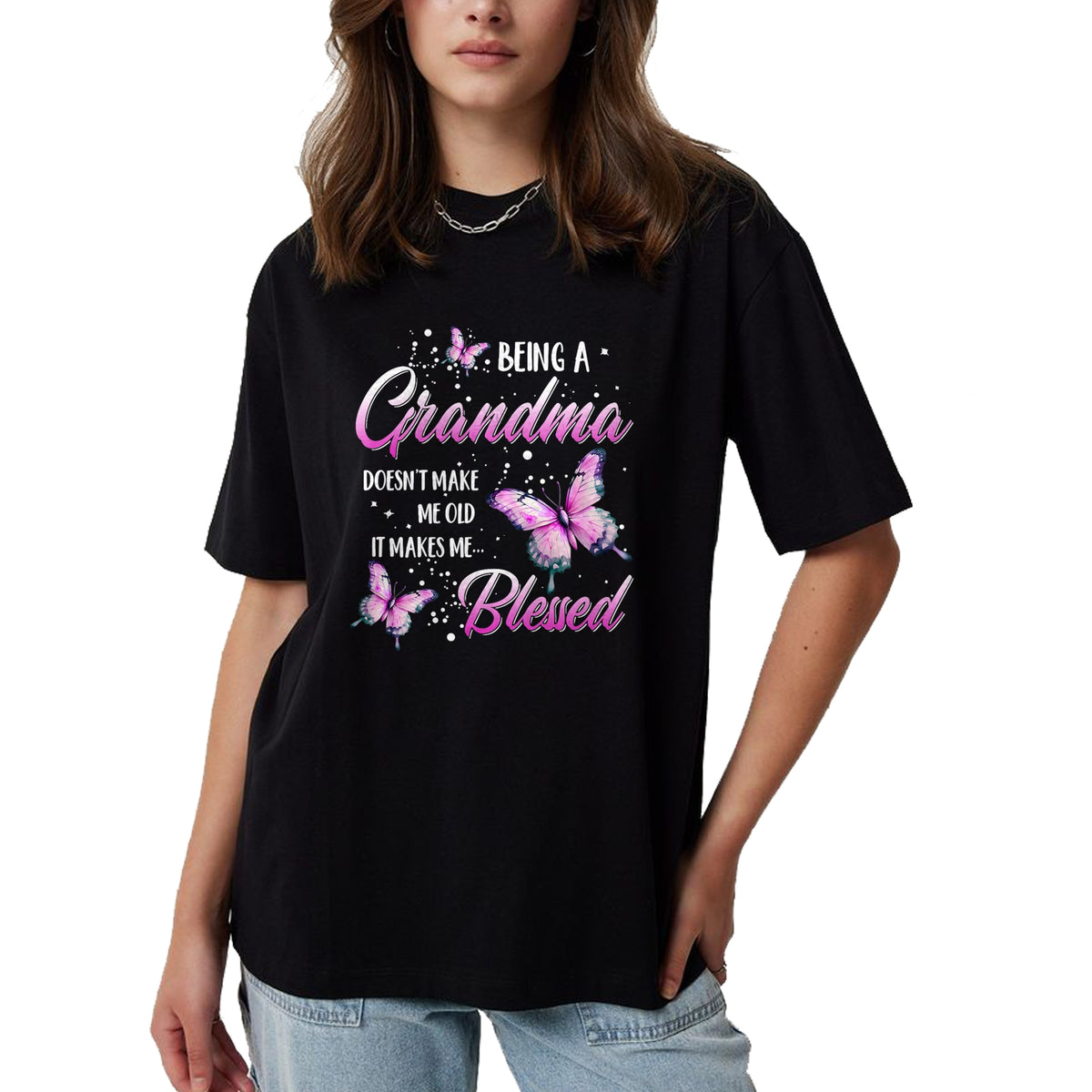 Best Grandma Shirt, Proud Grandma Unisex T-Shirt/Hoodie/Sweatshirt HLT00 - Being A Grandma Doesn't Make Me Old It Makes Me Blessed T-Shirt