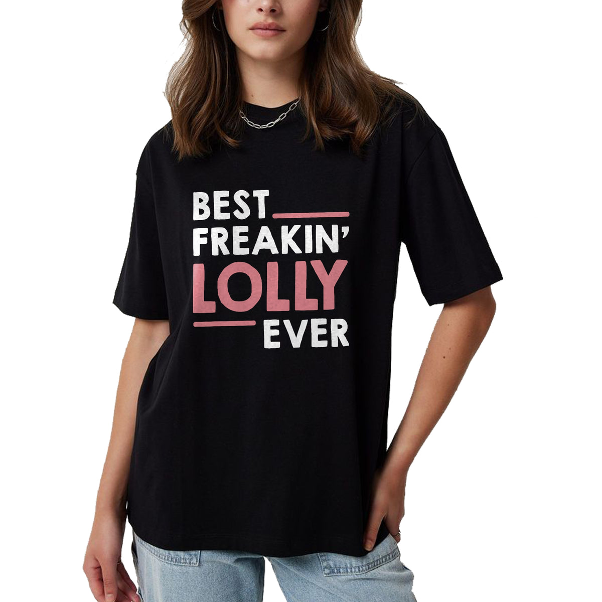 Best Grandma Shirt, Proud Grandma Unisex T-Shirt/Hoodie/Sweatshirt HLT00 - Lolly Shirts for Women Grandma Cute Best Freakin' Lolly Ever T-Shirt