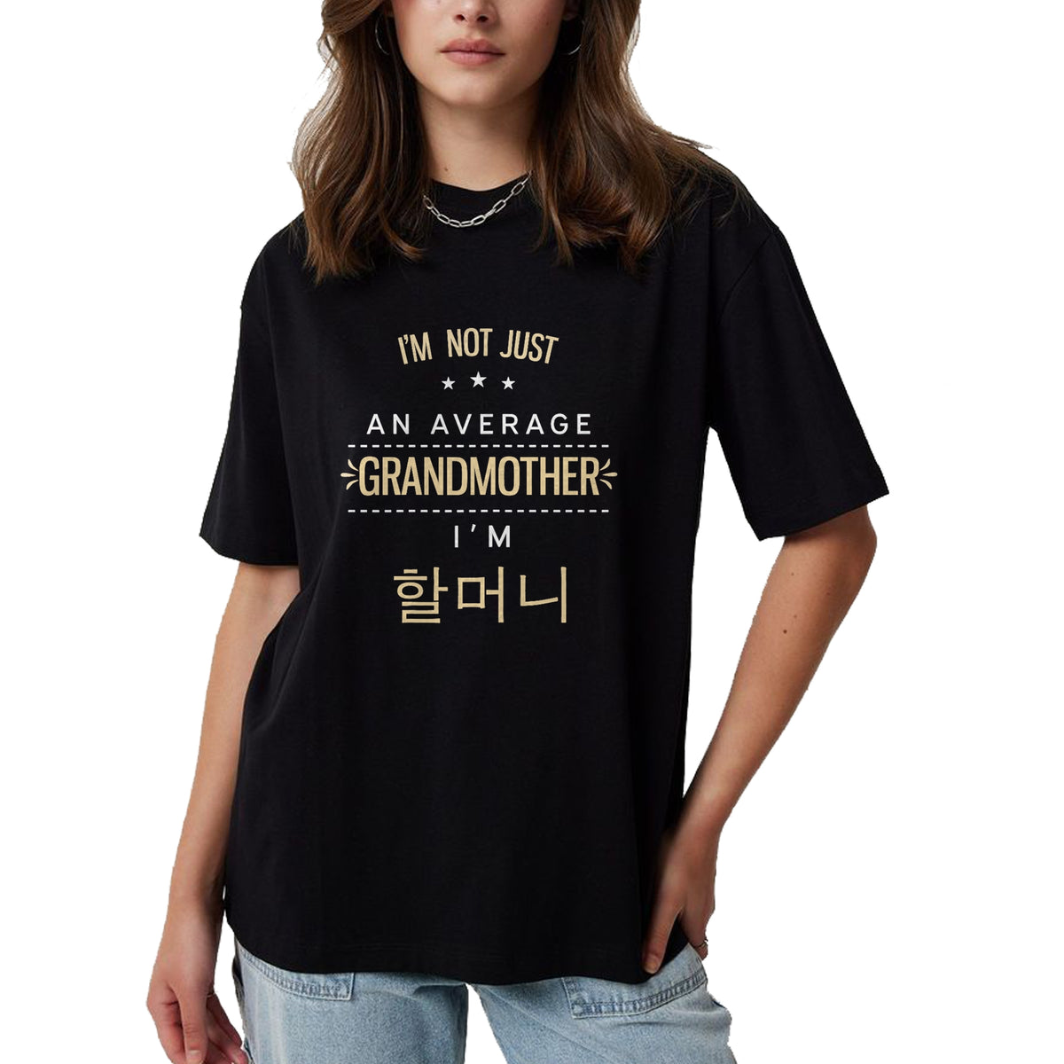 Best Grandma Shirt, Proud Grandma Unisex T-Shirt/Hoodie/Sweatshirt HLT00 - Not An Average Grandmother Korean Gifts For Halmeoni Grandma T-Shirt