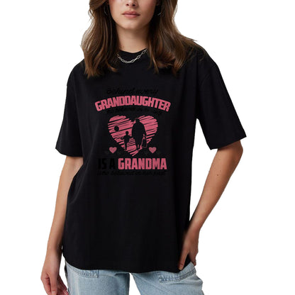 Best Grandma Shirt, Proud Grandma Unisex T-Shirt/Hoodie/Sweatshirt HLT00 - Behind every granddaughter who believes in herself 'sgrandma T-Shirt