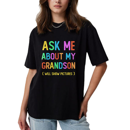 Best Grandma Shirt, Proud Grandma Unisex T-Shirt/Hoodie/Sweatshirt HLT00 - Proud Storyteller Grandpa Grandma Ask Me About My GRANDSON T-Shirt