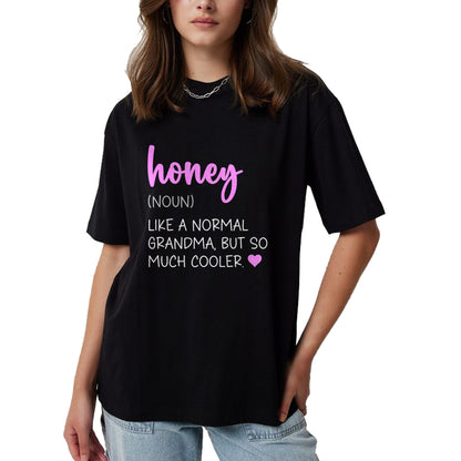 Best Grandma Shirt, Proud Grandma Unisex T-Shirt/Hoodie/Sweatshirt HLT00 - Honey Definition Cute Mother's Day Noun Grandma T-Shirt