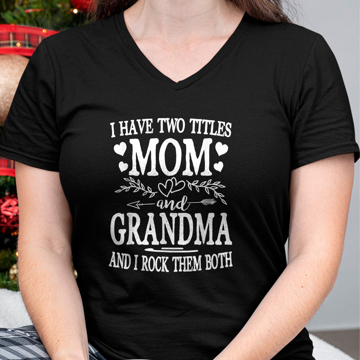 Best Grandma Shirt, Proud Grandma Unisex T-Shirt/Hoodie/Sweatshirt HLT00 - I Have Two Titles Mom And Grandma Shirt Mothers Day T-Shirt