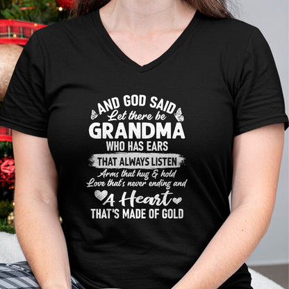 Best Grandma Shirt, Proud Grandma Unisex T-Shirt/Hoodie/Sweatshirt HLT00 - God Said Let There Be Grandma A Heart That's Made Of Gold T-Shirt