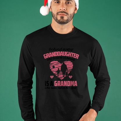Best Grandma Shirt, Proud Grandma Unisex T-Shirt/Hoodie/Sweatshirt HLT00 - Behind every granddaughter who believes in herself 'sgrandma T-Shirt