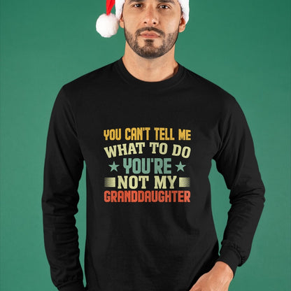 Best Grandma Shirt, Proud Grandma Unisex T-Shirt/Hoodie/Sweatshirt HLT00 - You can't Tell me what to do You're not my Granddaughter T-Shirt (1)