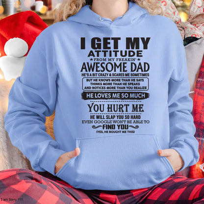 I GET MY ATTITUDE FROM MY FREAKIN' AWESOME DAD - Gift for Son and Daughter From Dad - LUNA00 (SKU-TDD-00)