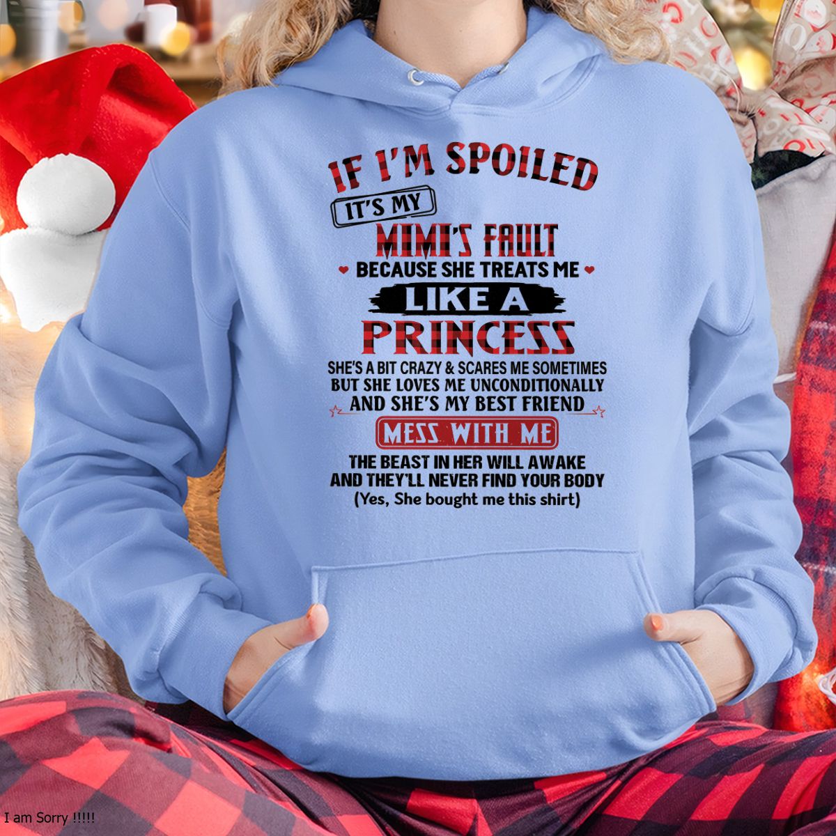 IF I'M SPOILED IT'S MY MIMI'S FAULT ♥ BECAUSE SHE TREATS ME ♥ LIKE A PRINCESS - From Grandma for granddaughter - LUNA00
