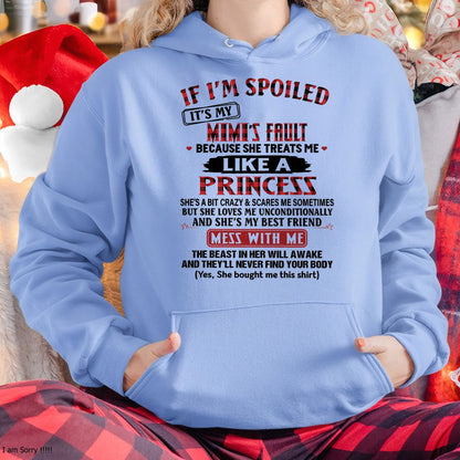 IF I'M SPOILED IT'S MY MIMI'S FAULT ♥ BECAUSE SHE TREATS ME ♥ LIKE A PRINCESS - From Grandma for granddaughter - LUNA00