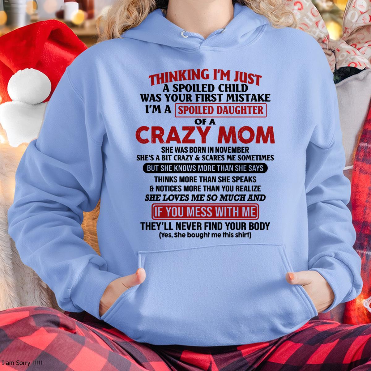November - I Am Spoiled Daughter Of A Crazy Mom - Gift for Daughter From Mom - LUNA11 (SKU-TMD-SPOILED-11)
