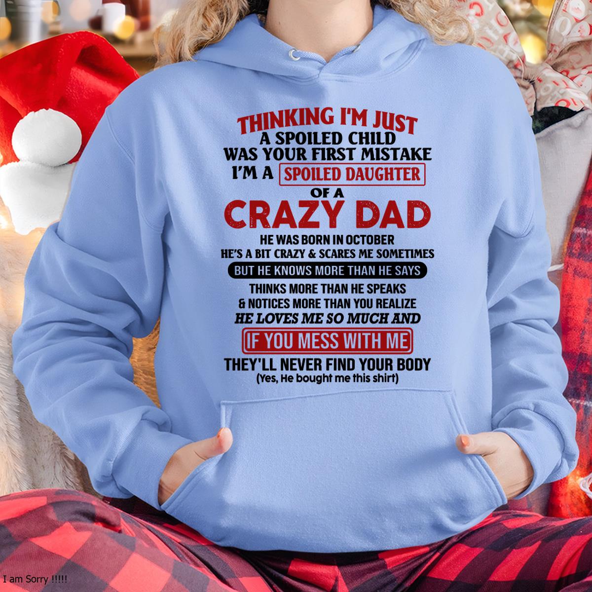 October - I Am Spoiled Daughter Of A Crazy Dad - Gift for Daughter From Dad - LUNA10 (SKU-TDD-SPOILED-10)