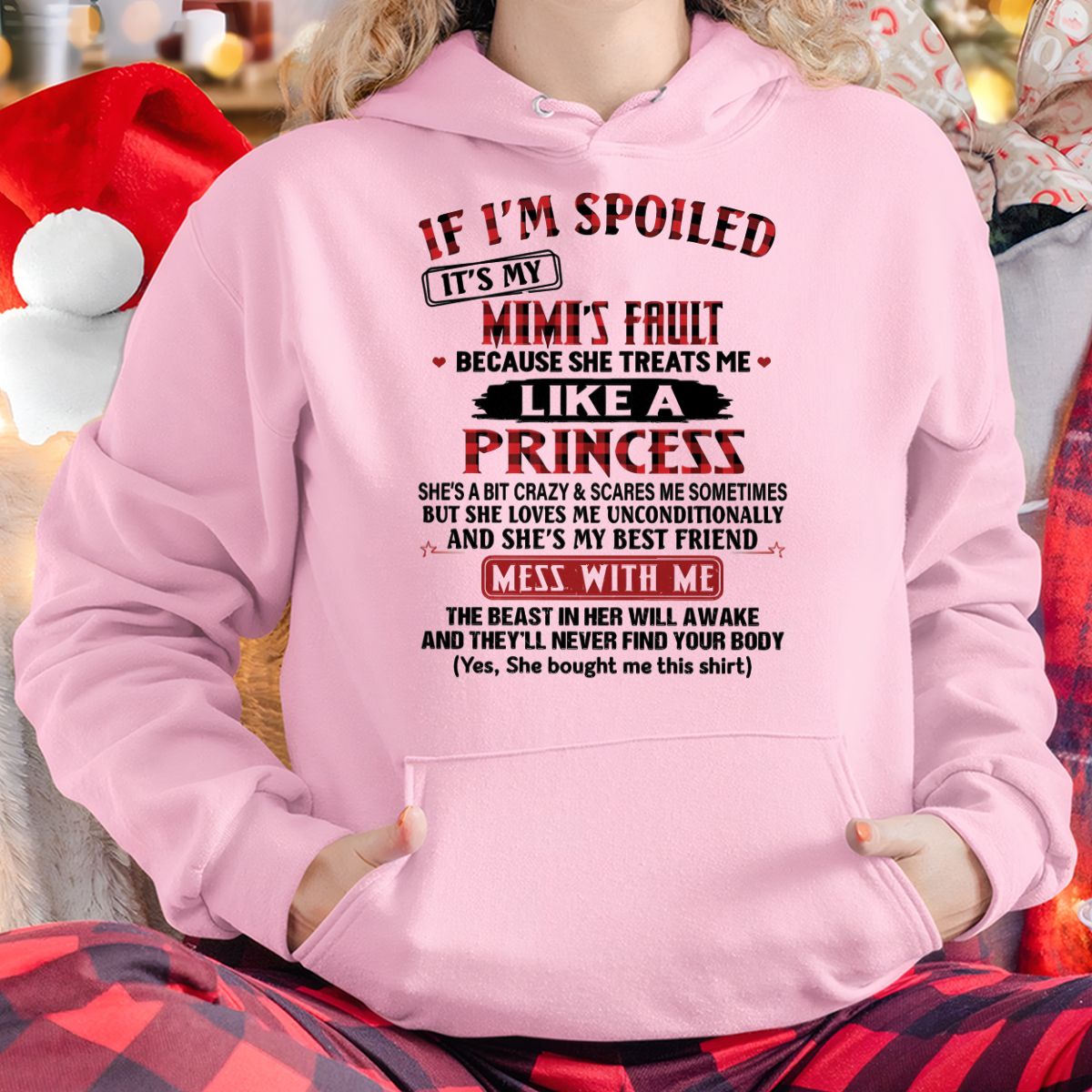 IF I'M SPOILED IT'S MY MIMI'S FAULT ♥ BECAUSE SHE TREATS ME ♥ LIKE A PRINCESS - From Grandma for granddaughter - LUNA00