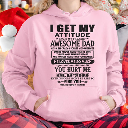 I GET MY ATTITUDE FROM MY FREAKIN' AWESOME DAD - Gift for Son and Daughter From Dad - LUNA00 (SKU-TDD-00)