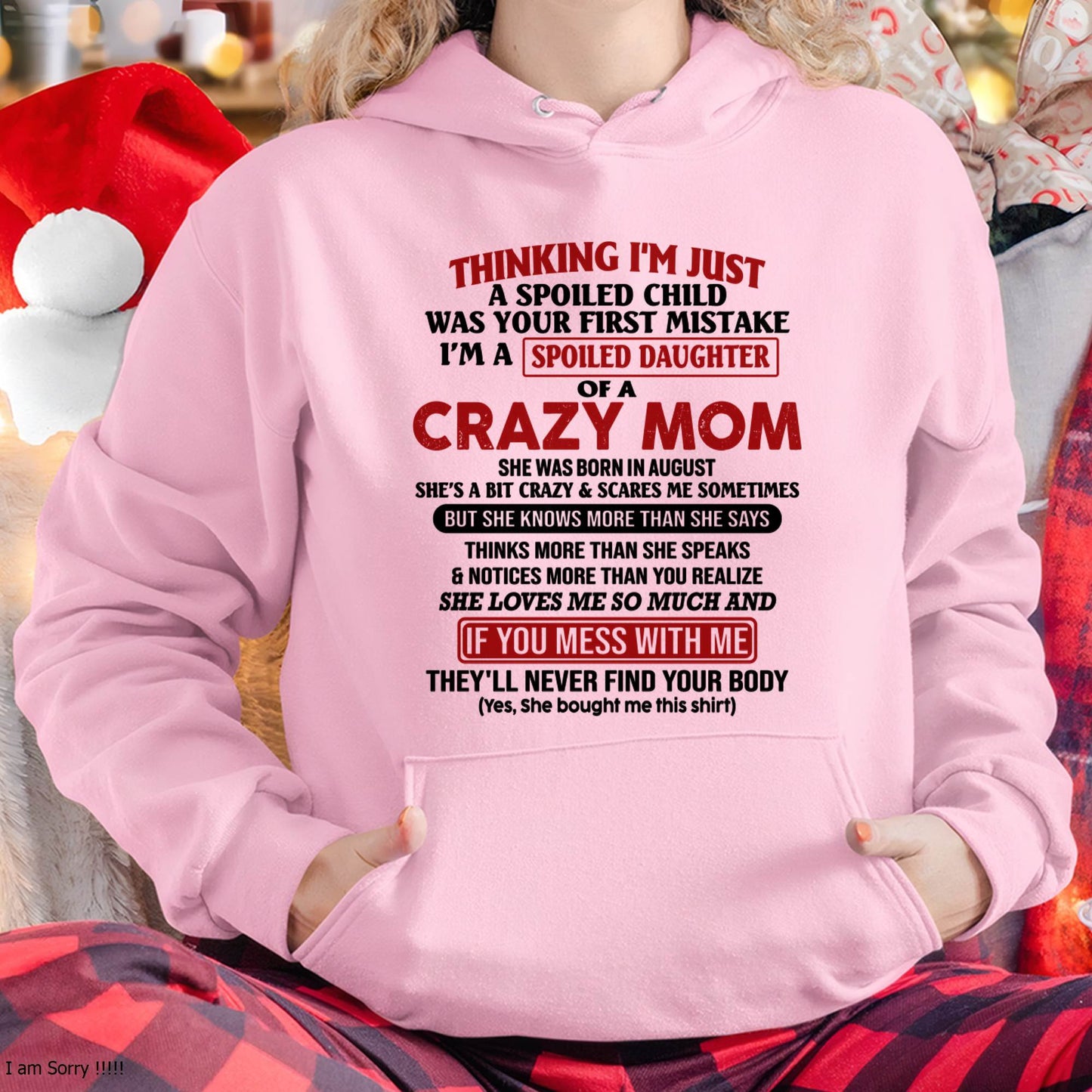 August Mom - I Am Spoiled Daughter Of A Crazy Mom - Gift for Daughter From Mom - LUNA08 (SKU-TMD-SPOILED-08)