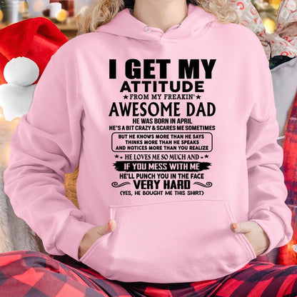 April - Thanks Dad - I GET MY ATTITUDE FROM MY FREAKIN' AWESOME DAD - Gift for Son and Daughter From Dad - LUNA04 (SKU-TDD-CU-04)