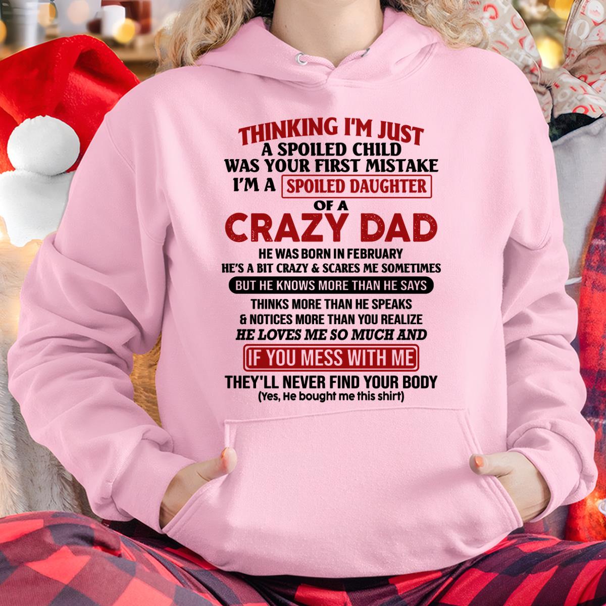 I Am Spoiled Daughter Of A Crazy Dad - Gift for Daughter From Dad - LUNA02 (SKU-TDD-SPOILED-02)