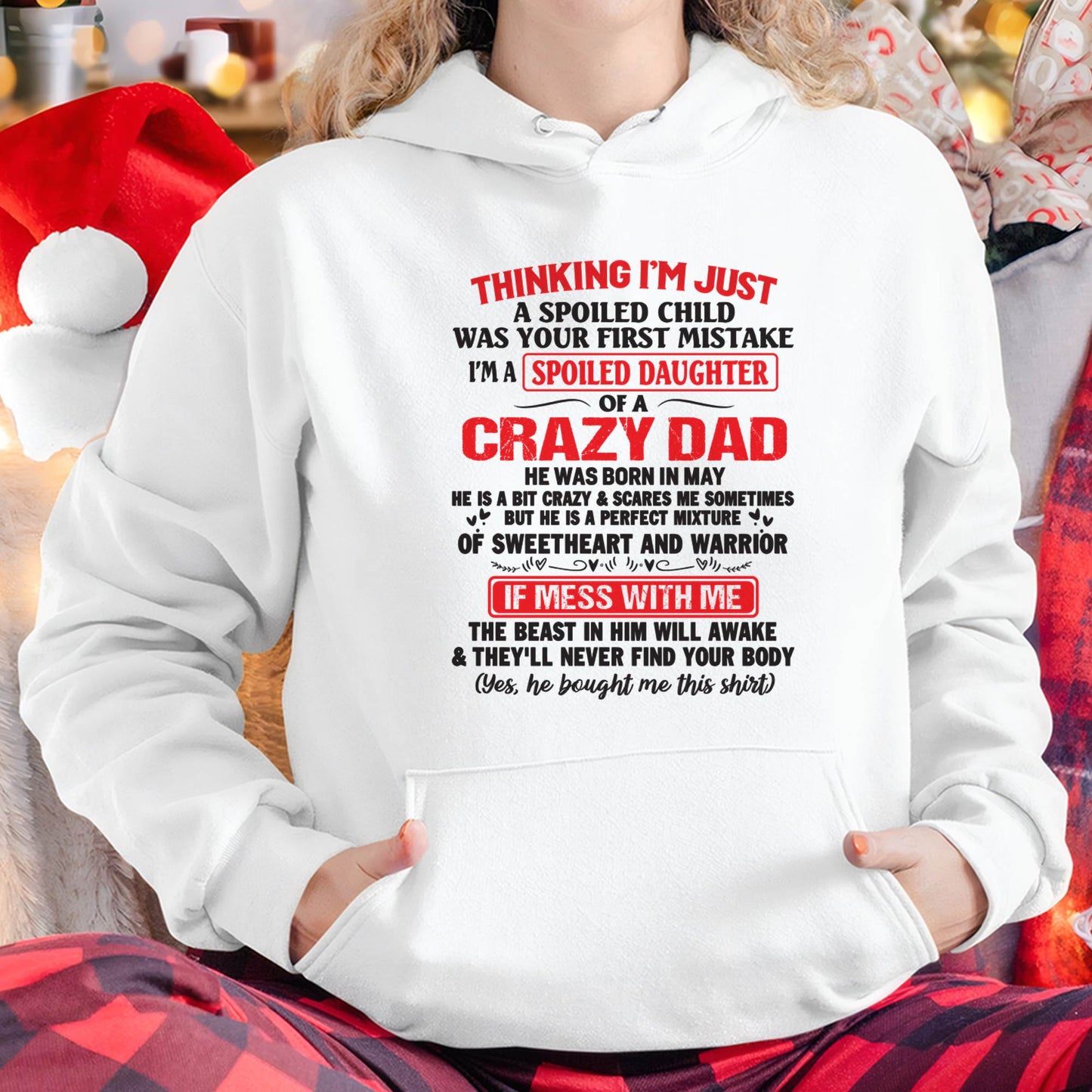 I AM A SPOILED CHILD WAS YOUR FIRST MISTAKE - FROM DAD - LUNA05