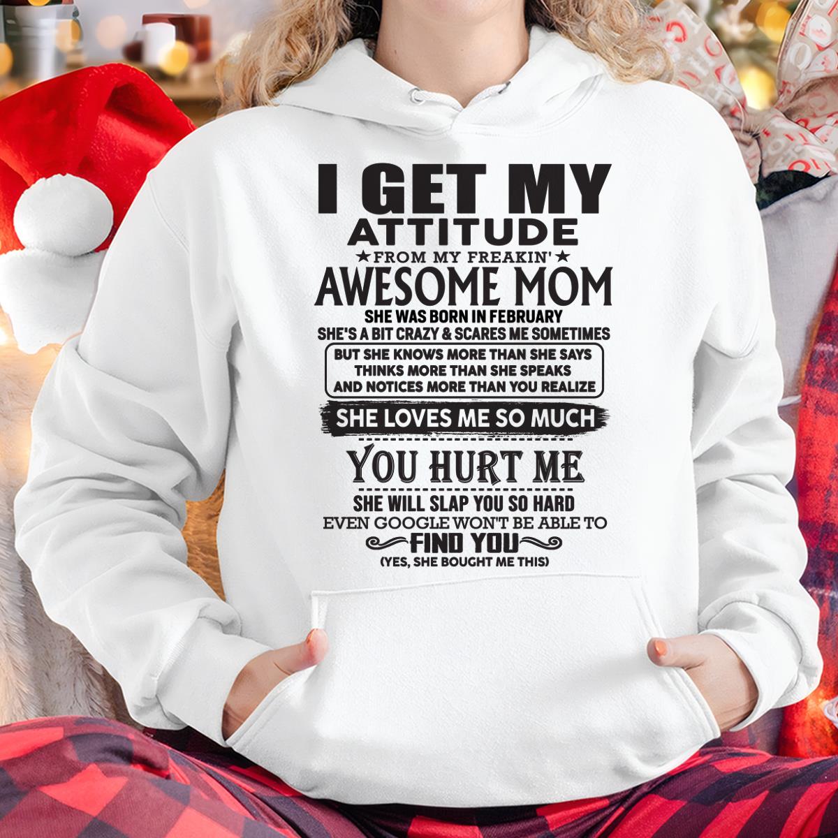 Thanks Mom - I GET MY ATTITUDE FROM MY FREAKIN' AWESOME MOM - Gift for Son and Daughter From Mom - LUNA02 February (SKU-TMD-02)