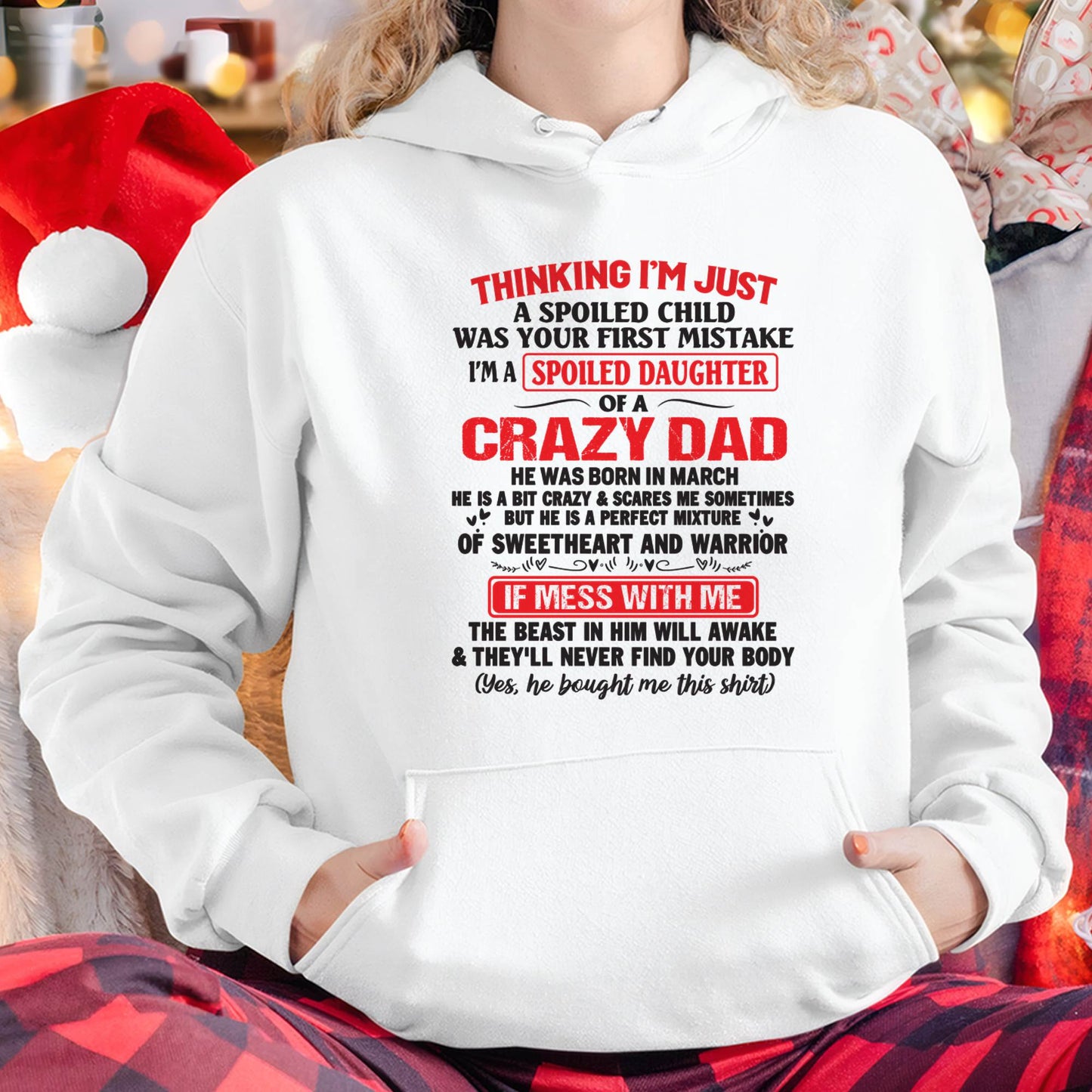 I AM A SPOILED CHILD WAS YOUR FIRST MISTAKE - FROM DAD - LUNA03