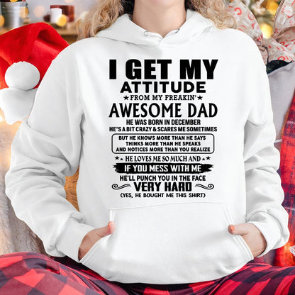 December - Thanks Dad - I GET MY ATTITUDE FROM MY FREAKIN' AWESOME DAD - Gift for Son and Daughter From Dad - LUNA12 (SKU-TDD-CU-12)
