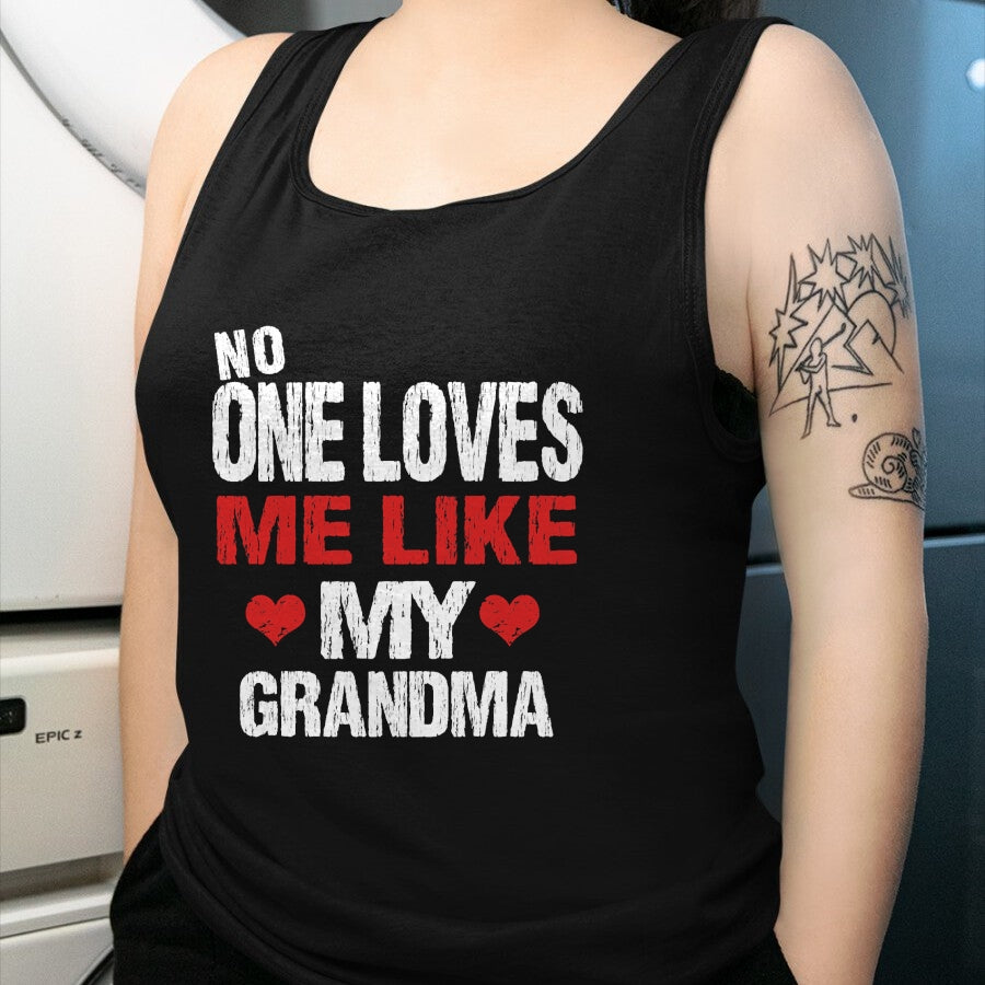 Best Grandma Shirt, Proud Grandma Unisex T-Shirt/Hoodie/Sweatshirt HLT00 - No One Loves Me Like My Grandma (Grandmother Shirt) T-Shirt