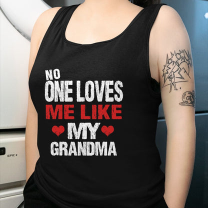 Best Grandma Shirt, Proud Grandma Unisex T-Shirt/Hoodie/Sweatshirt HLT00 - No One Loves Me Like My Grandma (Grandmother Shirt) T-Shirt