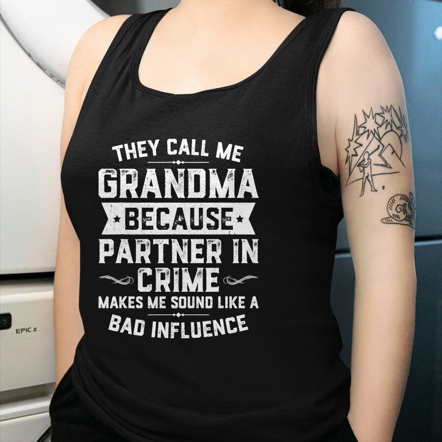 Best Grandma Shirt, Proud Grandma Unisex T-Shirt/Hoodie/Sweatshirt HLT00 - Grandma Gifts They Call Me Grandma Because Partner In Crime T-Shirt