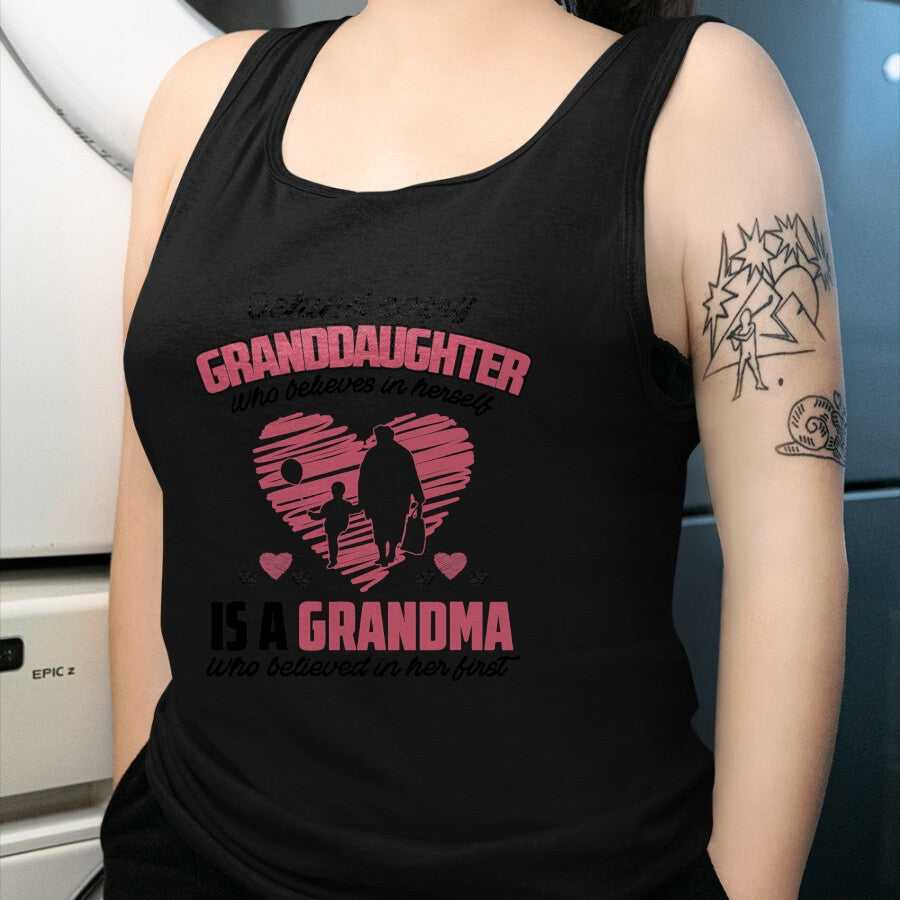 Best Grandma Shirt, Proud Grandma Unisex T-Shirt/Hoodie/Sweatshirt HLT00 - Behind every granddaughter who believes in herself 'sgrandma T-Shirt