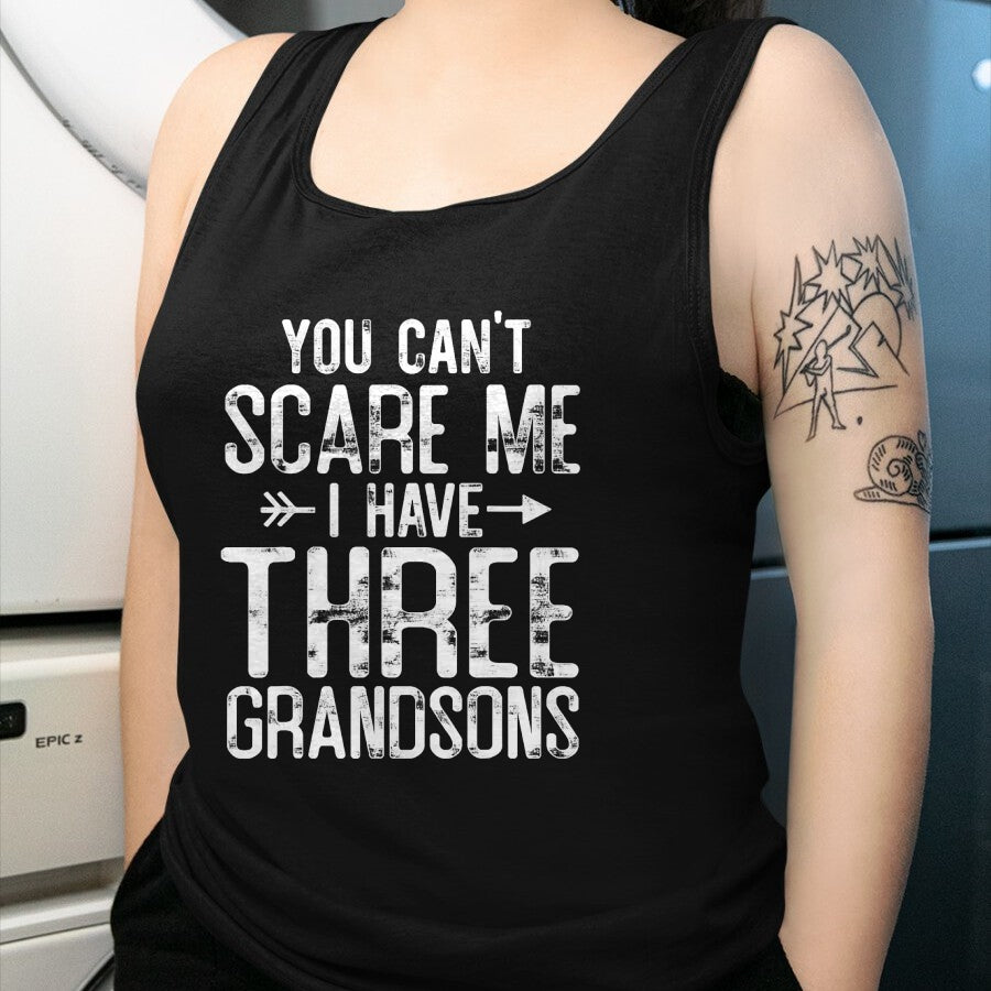Best Grandma Shirt, Proud Grandma Unisex T-Shirt/Hoodie/Sweatshirt HLT00 - You Can't Scare Me I Have Three Grandsons Funny Grandma gift T-Shirt