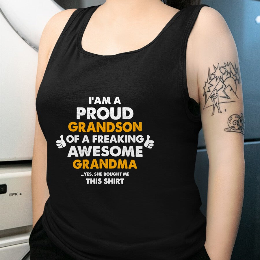Best Grandma Shirt, Proud Grandma Unisex T-Shirt/Hoodie/Sweatshirt HLT00 - I Am A Proud Grandson Of A Freaking Awesome Grandma T Shirt