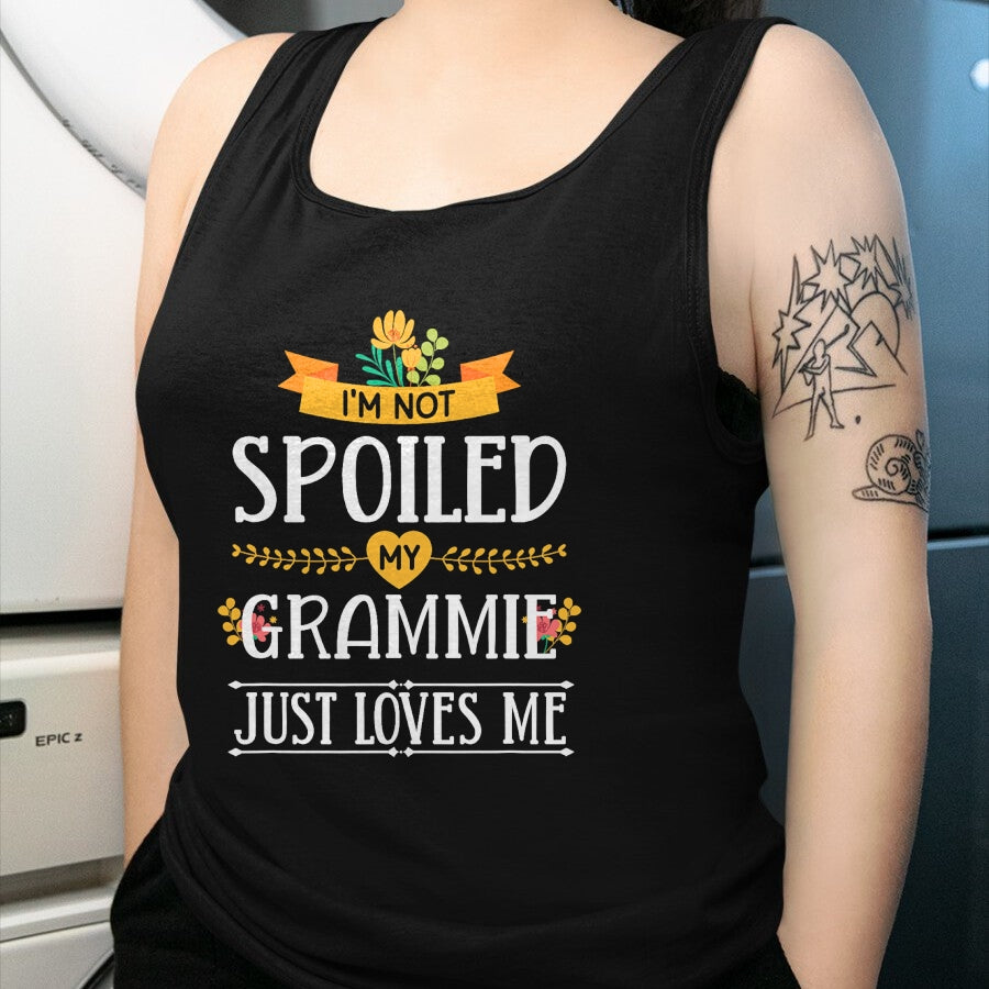 Best Grandma Shirt, Proud Grandma Unisex T-Shirt/Hoodie/Sweatshirt HLT00 - I'm Not Spoiled My Grammie Just Loves Me Funny Grandchildren T-Shirt
