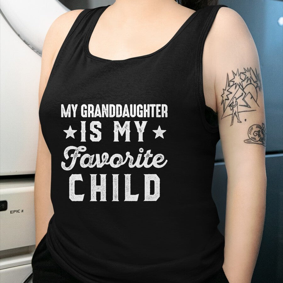 Best Grandma Shirt, Proud Grandma Unisex T-Shirt/Hoodie/Sweatshirt HLT00 - My Granddaughter is My Favorite Child Funny Grandpa Grandma T-Shirt
