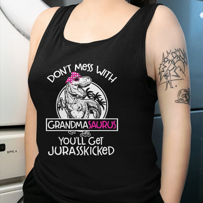 Best Grandma Shirt, Proud Grandma Unisex T-Shirt/Hoodie/Sweatshirt HLT00 - Dont Mess With Grandmasaurus Youll Get Jurasskicked Grandma T-Shirt