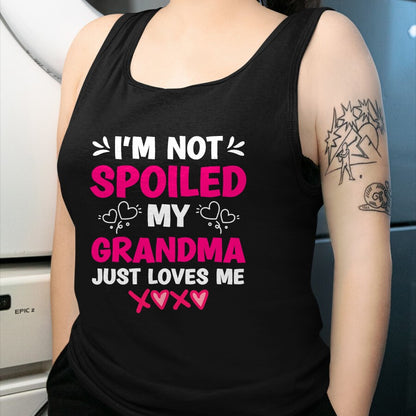 Best Grandma Shirt, Proud Grandma Unisex T-Shirt/Hoodie/Sweatshirt HLT00 - I'm Not Spoiled My Grandma Just Loves Me Granddaughter Girls T-Shirt