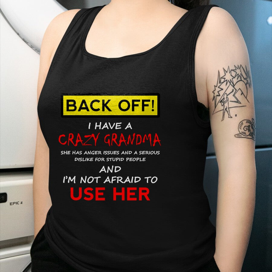 Best Grandma Shirt, Proud Grandma Unisex T-Shirt/Hoodie/Sweatshirt HLT00 - Back Off Crazy Grandma Grandson Granddaughter Funny Gifts T-Shirt