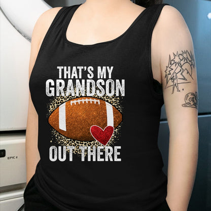 Best Grandma Shirt, Proud Grandma Unisex T-Shirt/Hoodie/Sweatshirt HLT00 - That's My Grandson Out There Football Grandma Grandpa T-Shirt
