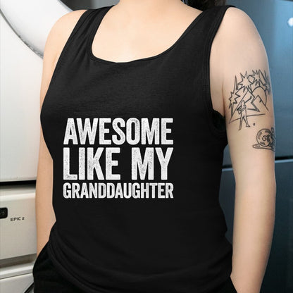 Best Grandma Shirt, Proud Grandma Unisex T-Shirt/Hoodie/Sweatshirt HLT00 - Awesome Like My Granddaughter T-Shirt Parents Day Shirt T-Shirt