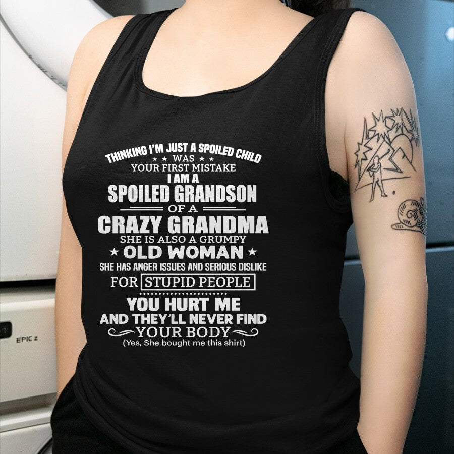 Best Grandma Shirt, Proud Grandma Unisex T-Shirt/Hoodie/Sweatshirt HLT00 - I'm A Spoiled Grandson Of A Crazy Grandma T-Shirt