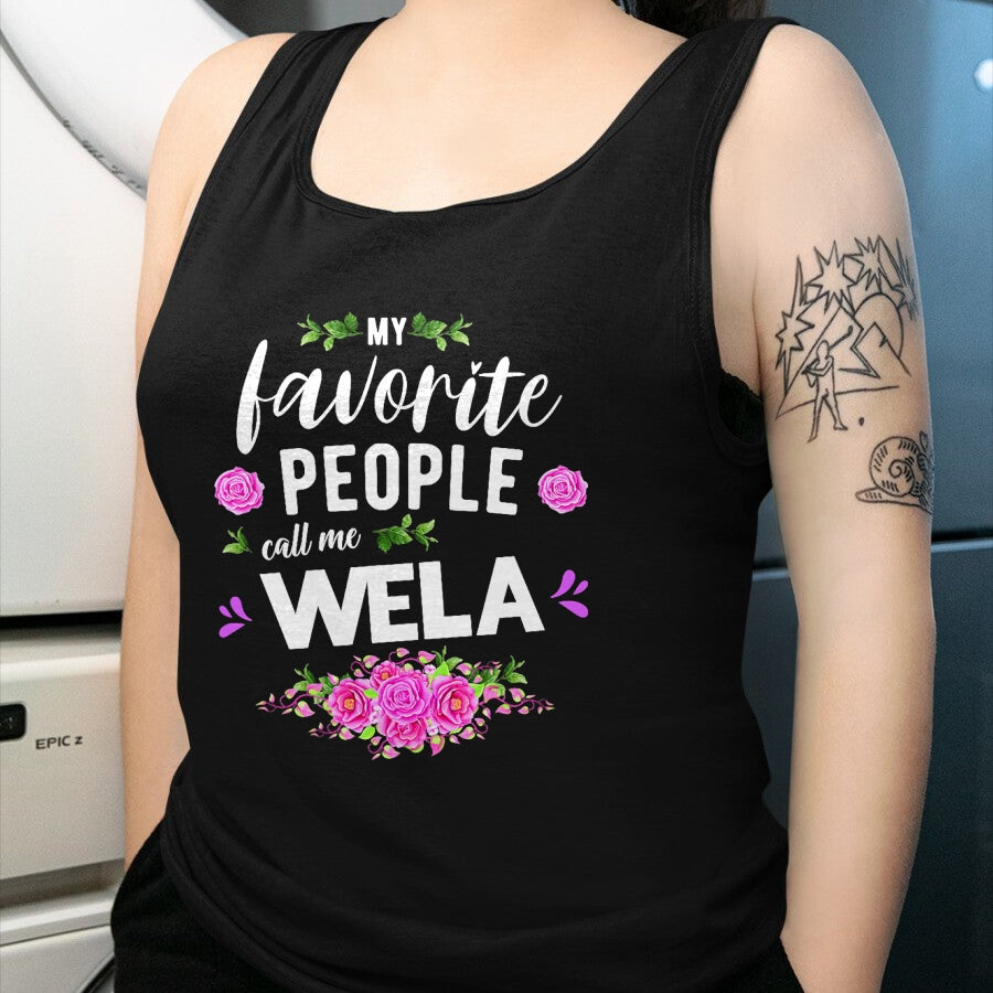 Best Grandma Shirt, Proud Grandma Unisex T-Shirt/Hoodie/Sweatshirt HLT00 - My Favorite People Call Me Wela Grandma T-Shirt