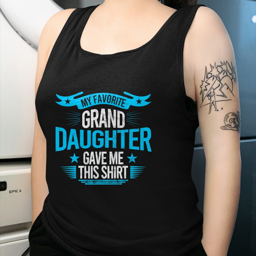 Best Grandma Shirt, Proud Grandma Unisex T-Shirt/Hoodie/Sweatshirt HLT00 - My Favorite Granddaughter Gave Me Grandparent T shirt gift T-Shirt