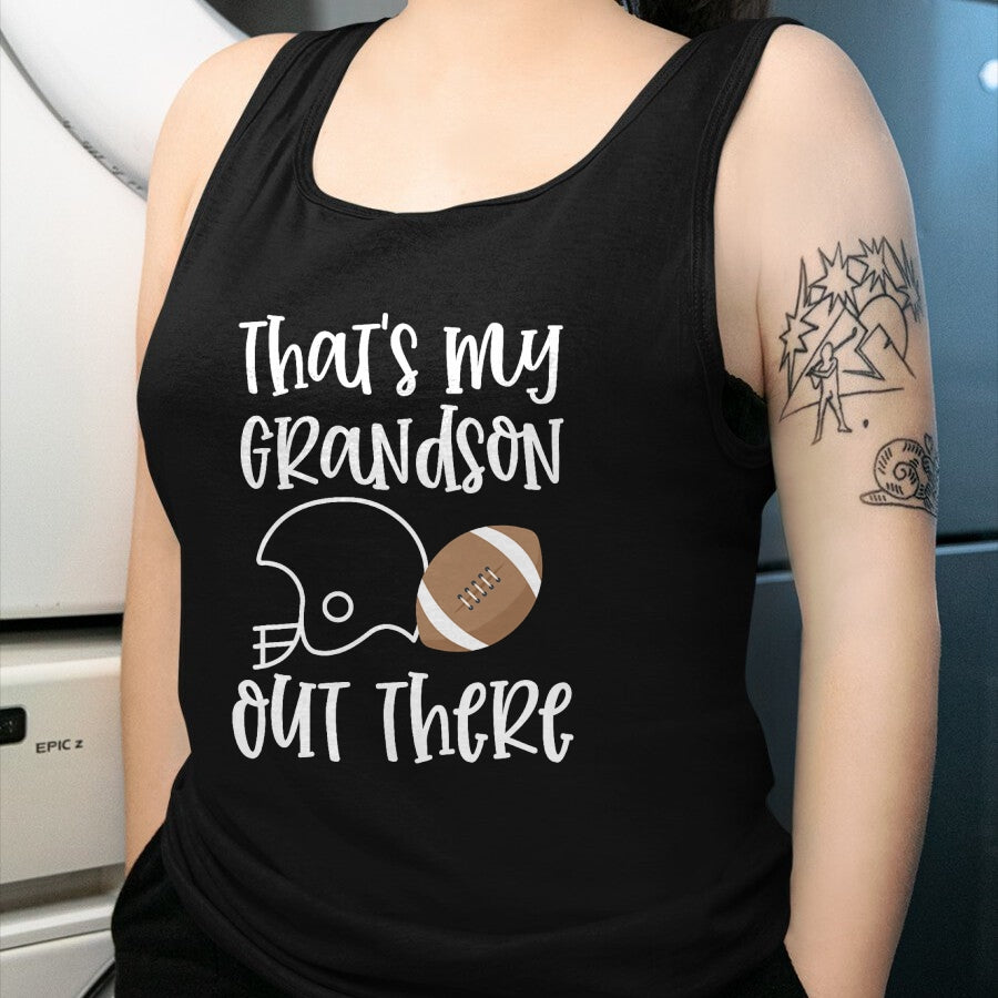 Best Grandma Shirt, Proud Grandma Unisex T-Shirt/Hoodie/Sweatshirt HLT00 - Proud Football Grandma Gift That's My Grandson Out There T-Shirt