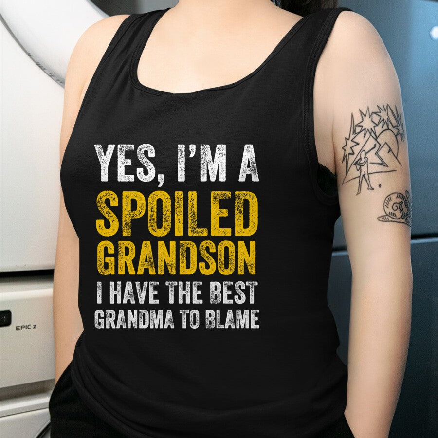 Best Grandma Shirt, Proud Grandma Unisex T-Shirt/Hoodie/Sweatshirt HLT00 - Yes I'm a Spoiled Grandson T-Shirt