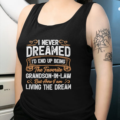 Best Grandma Shirt, Proud Grandma Unisex T-Shirt/Hoodie/Sweatshirt HLT00 - I Never Dreamed Being The Favorite Grandson In Law Funny T-Shirt