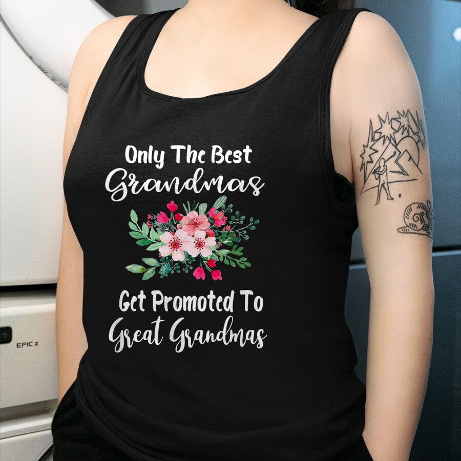 Best Grandma Shirt, Proud Grandma Unisex T-Shirt/Hoodie/Sweatshirt HLT00 - Only The Best Grandmas Get Promoted To Great Grandma T-Shirt