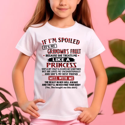 IF I'M SPOILED IT'S MY GRANDMA'S FAULT ♥ BECAUSE SHE TREATS ME ♥ LIKE A PRINCESS - From Grandma for granddaughter - NINA00 (SKU07-92-00)