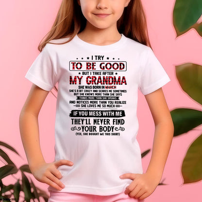I TRY TO BE GOOD BUT I TAKE AFTER MY GRANDMA - From grandma for granddaughter - LUNA03 (SKU07-102-03)