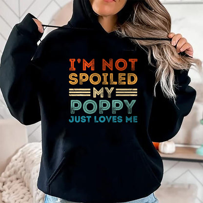 Best Grandma Shirt, Proud Grandma Unisex T-Shirt/Hoodie/Sweatshirt HLT00 - I'm Not Spoiled My Poppy Just Loves Me Retro Kids Boys Tee T-Shirt